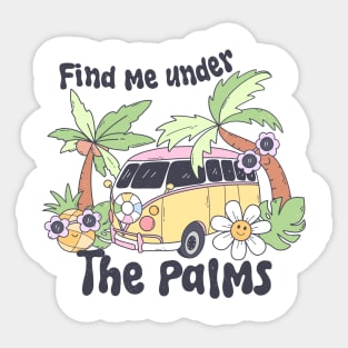 Find Me Under The Palms Colorful Beach Vibes Cute Vacation Sticker